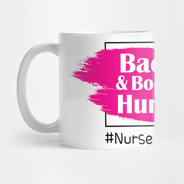 Back And Body Hurts Nurse Life by Trendy_Designs